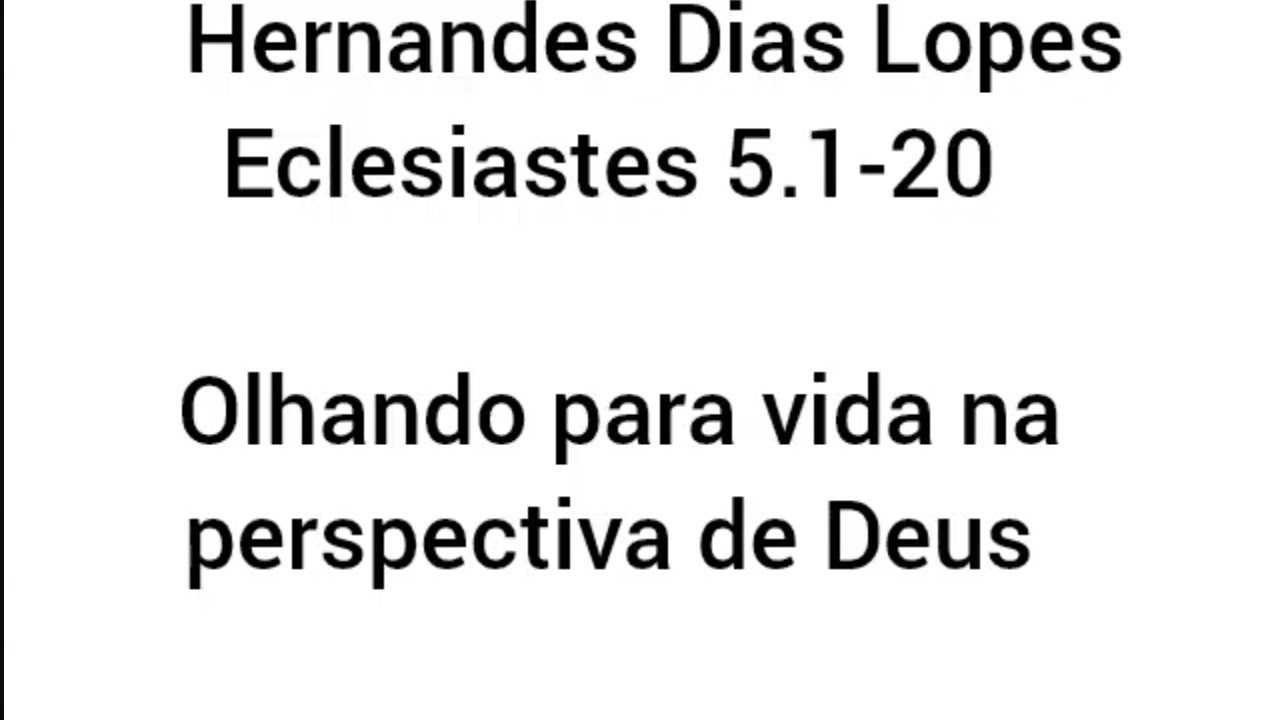 Estudo expositivo | Eclesiastes 5.1-20 | Hernandes Dias Lopes