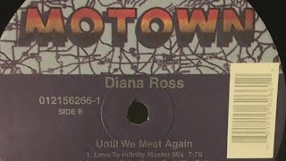 DIANA ROSS - UNTIL WE MEET AGAIN (LOVE TO INFINITY MASTER MIX) [1998]