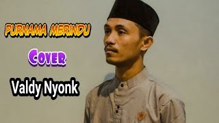 Download lagu Purnama Merindu - Siti Nurhalizah || Cover Valdy  Nyonk || Lyrik Video Lagu mp3