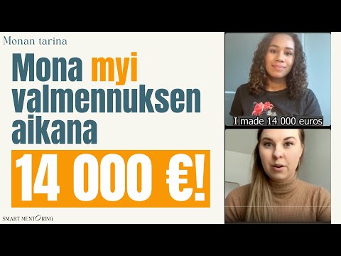 Mona sai valmennuksen aikana myytyä 14 000 €