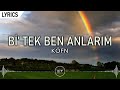 KÖFN Bi Tek Ben Anlarım Sözleri Lyrics