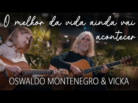 O Melhor Da Vida Ainda Vai Acontecer - Oswaldo…