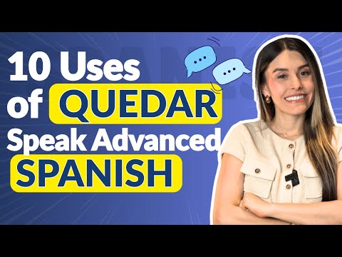 Speak more ADVANCED Spanish with These 10 Uses of QUEDAR