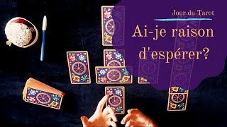 AI-JE RAISON D&#39;ESPERER ? - Tirage de Tarot en Croix Celtique