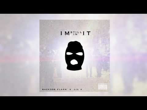 BackDoe Flash ft Lil A - Im Still in it