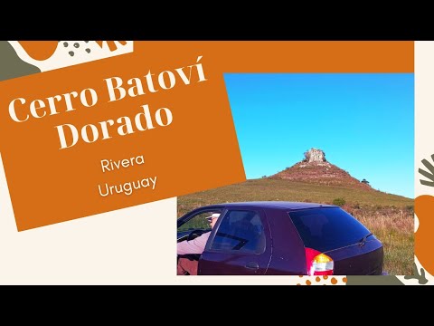 CERRO BATOVÍ Dorado ¿Sabías que tiene su gemelo aquí en Uruguay y sus pares paraguayos?. VLOG 8