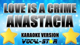 Anastacia - Love Is A Crime (Karaoke Version) with Lyrics HD Vocal-Star Karaoke
