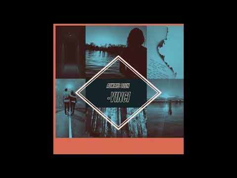VINCI-Always Been