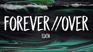 EDEN - forever//over (Lyrics)