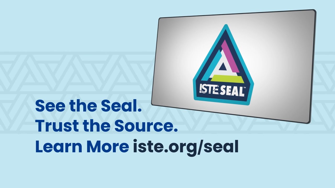 ISTE Seal - See the Seal. Trust the Source.