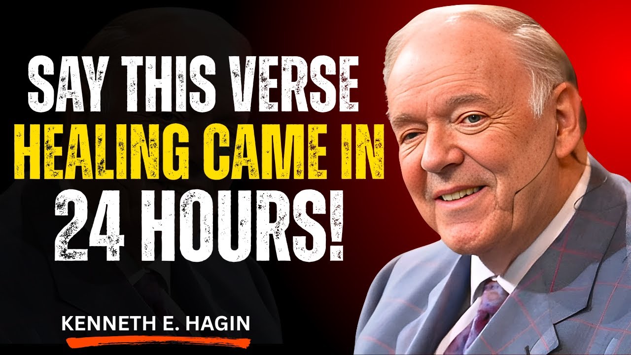SAY THIS VERSE — HEALING CAME IN 24 HOURS! | Kenneth E. Hagin Most Powerful Speech