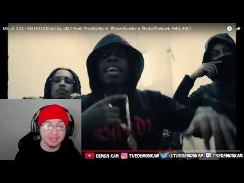 Demon Kam Reacts to MULA GZZ - ON HOTS |Shot by. JMOProd| ProdByBeam. #faceofyonkers #talkofthetown