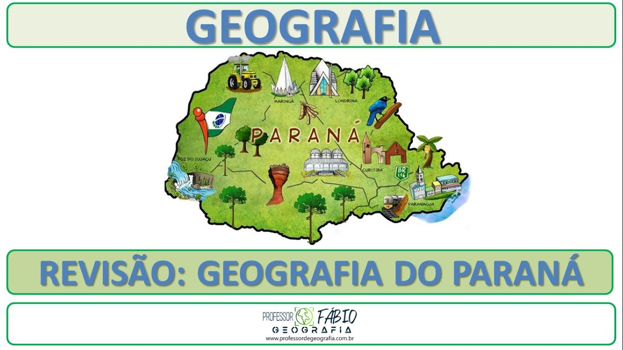 REVISÃO GEOGRAFIA DO PARANÁ - UFPR - UEL - UEPG - UEM - UNIOESTE