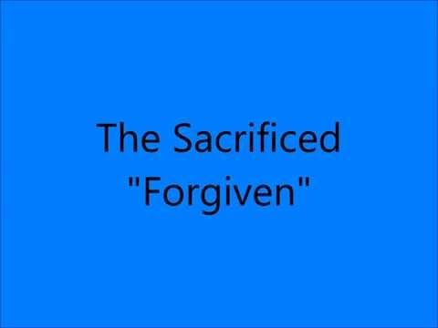 The Sacrificed - Forgiven