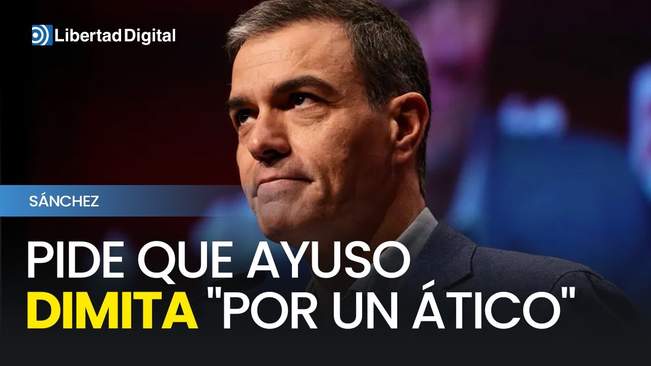 Sánchez, cercado por la corrupción y sin dimitir, pide que Ayuso dimita "por un ático"