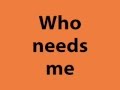 Uriah Heep -Who Needs Me (lyrics in description)