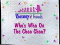 Barney Friends Who S Who On The Choo Choo But The Audio Is A Semitone Lower