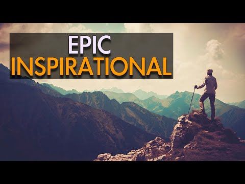 Epic Inspirational - Epic Background Music For Videos