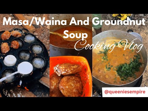 How To Make Masa/Waina And Groundnut Soup | Cooking Vlog | Family Get Together
