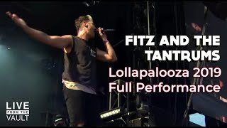 Fitz and The Tantrums - Lollapalooza 2019 (Full Show) [Live From The Vault]