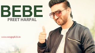 BEBE | Preet Harpal || Latest Punjabi Songs 2017