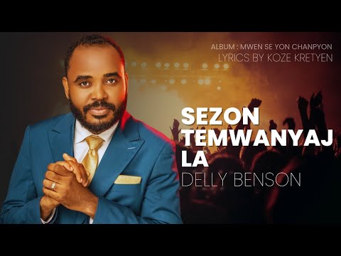 Sezon Temwanyaj la  - Delly Benson (Lyrics by Koze Kretyen)
