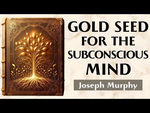Seeds Of Gold - DECREES THAT BEAR IMMEDIATE FRUIT - Joseph Murphy