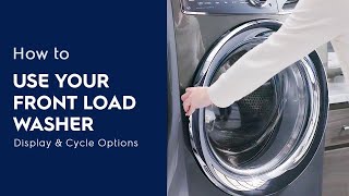 How to Use Your Front Load Washer: Display & Cycle Options