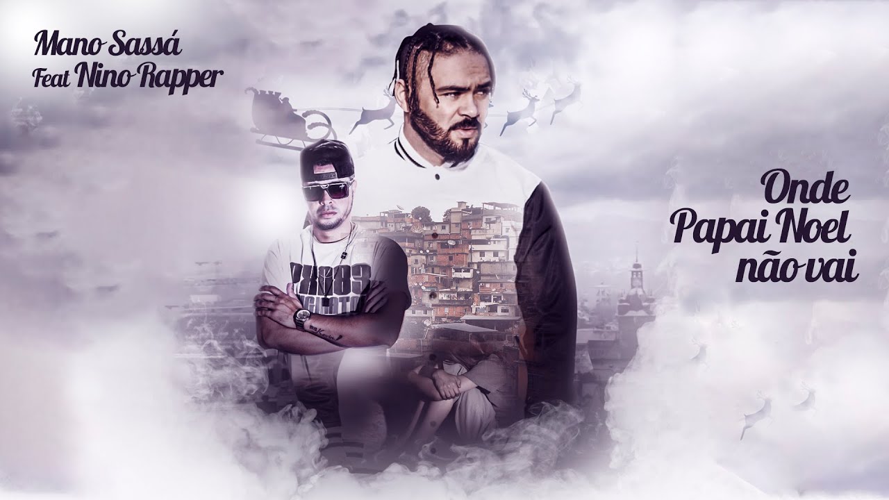 Mano Sassá Ft Nino Rapper - Onde Papai Noel não vai