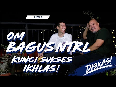 Diskas Episode 19 : OM BAGUS NTRL - KUNCI SUKSES IKHLAS!