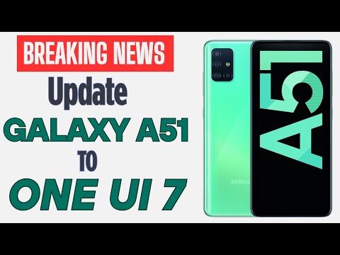 Install ONE UI 7 A15 ON Galaxy A51