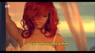 Rihanna - California King Bed (Tradução) (Clipe Oficial Legendado)