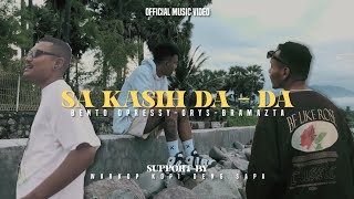 Download lagu SA KASIH DA - DA || BENTO DPRESSY - ORYS - BRAMAZTA (( OMV )) mp3 Download lagu SA KASIH DA - DA || BENTO DPRESSY - ORYS - BRAMAZTA (( OMV )) mp3