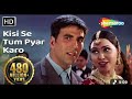 Kisi Se Tum Pyar Karo Akshay Kumar Song