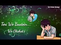 Teri Wo Batein Wo Chahat Ki Rasmein Very Sad Whatsapp Status Video Emotional Status Video