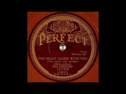 Dick Robertson - One Night Alone With You (1931)