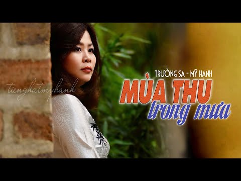 MÙA THU TRONG MƯA -sáng tác TRƯỜNG SA -tiếng hát MỸ HẠNH