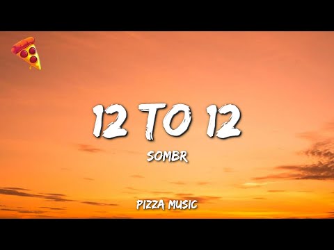 12 to 12 - sombr (Lyrics)