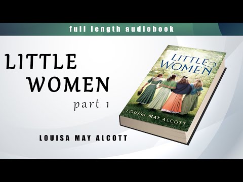 Little Women Part 1/2 - Louisa May Alcott   📚   Full Length Audiobook