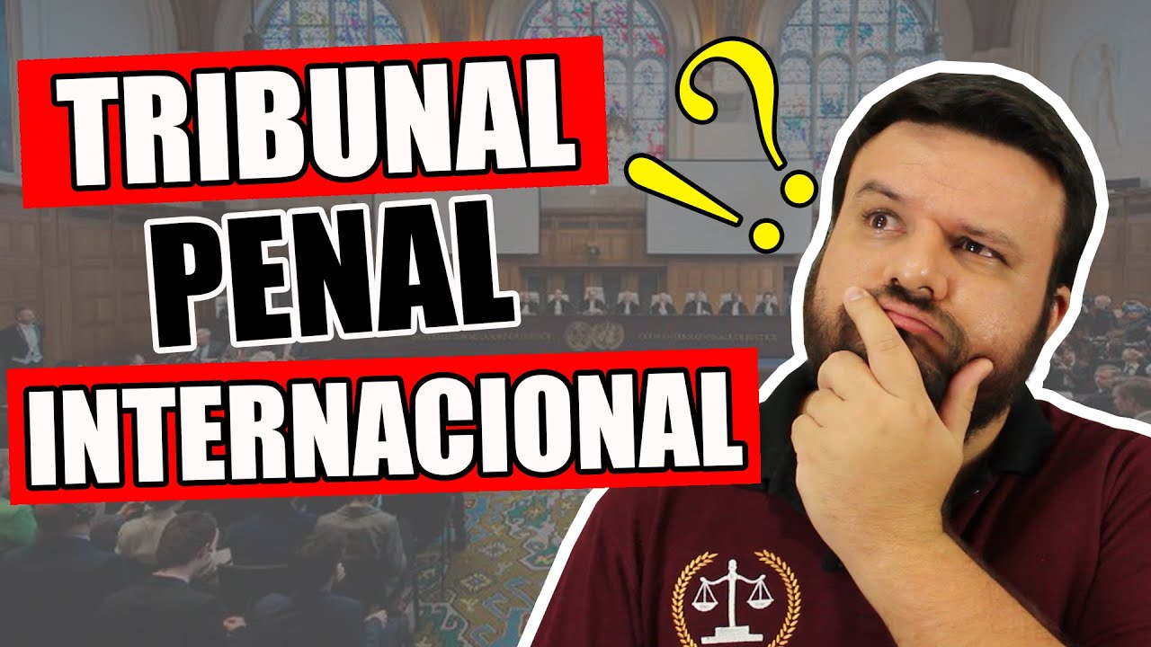 O QUE É O TRIBUNAL PENAL INTERNACIONAL DE HAIA E COMO FUNCIONA | O DIREITO E EU