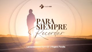 Miniatura del video: Para siempre recordar | Lamentaciones 3:21-23 | Rogers Peralta