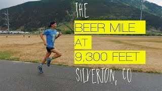 The Beer Mile at 9,300 Feet (2,800 Meters)