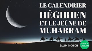 Le calendrier Hégirien et le jeûne de Muharram - Salim MCHICH