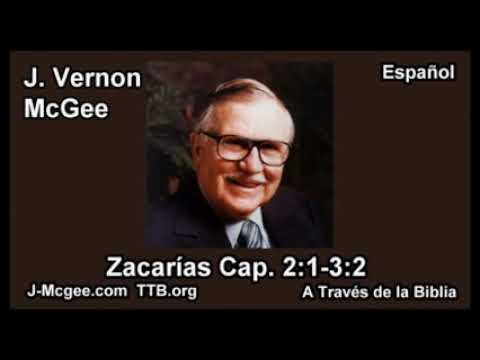 ZACARÍAS 2:1-3:2 - ESTUDIANDO LA BIBLIA CON ( J Vernon Mcgee)