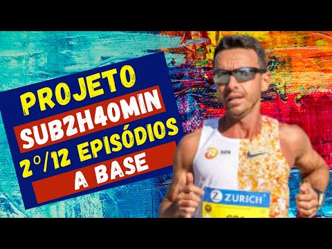 PROJETO SUB2:40 NA MARATONA: 2º Episódio - A BASE (Série de 12 Episódios)