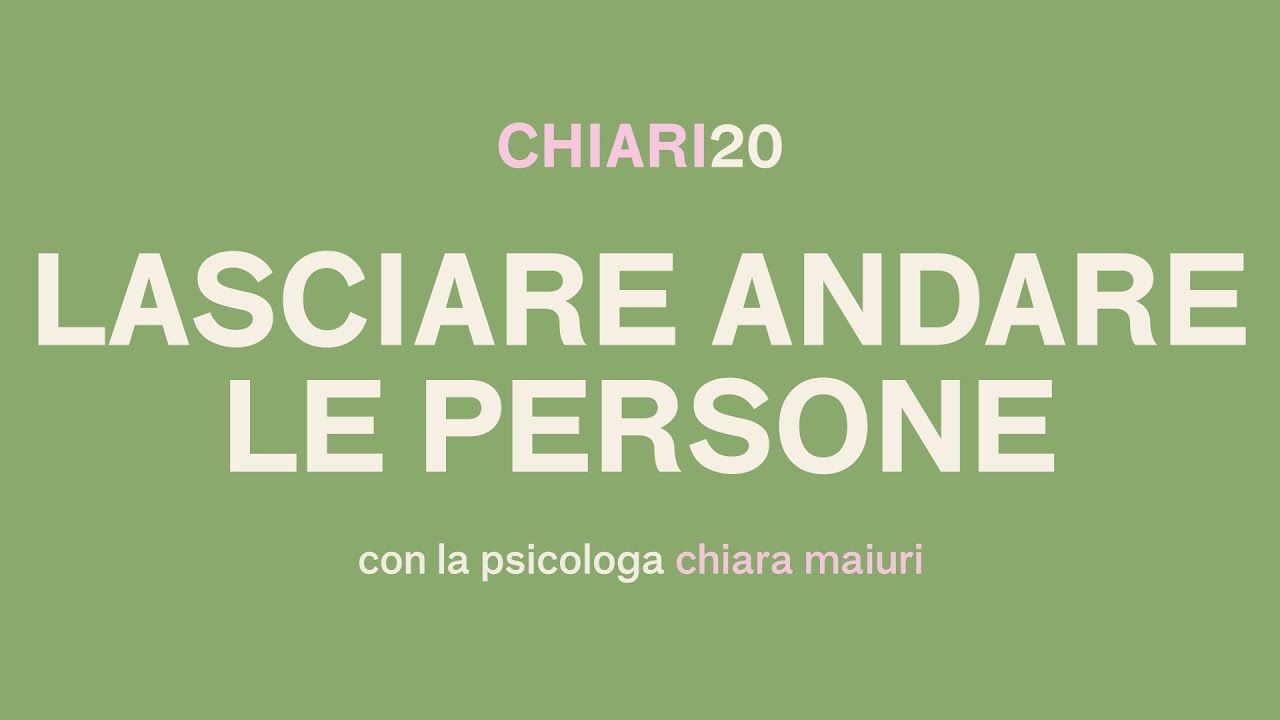 Chiari20, LASCIARE ANDARE LE PERSONE