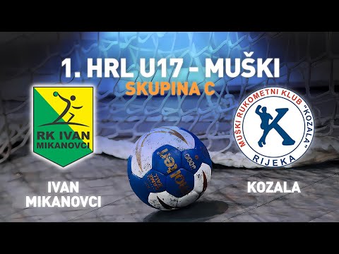 Ivan Mikanovci vs Kozala | 1.HRL U17-MUŠKI (ZAVRŠNICA SKUPINA A)