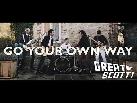 Go Your Own Way - GREAT SCOTT! - UK Wedding and Party Band