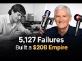 James Dyson 20 Billion Success Story From 5 127 Failures To Vacuum Empire