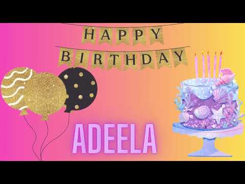 Happy birthday Adeela || happy birthday animated video